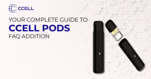 Your Complete Guide to CCELL Pods: FAQ Edition