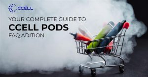Your Complete Guide to CCELL Pods: FAQ Edition