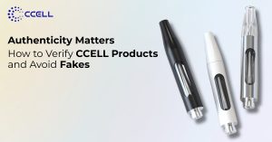 Authenticity Matters: How to Verify CCELL Products and Avoid Fakes