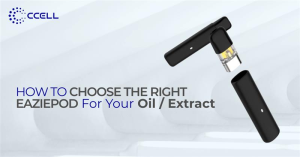 How to Choose the Right EaziePod Pod for Your Oil / Extract
