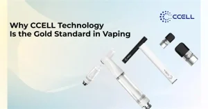 Why CCELL Technology Is the Gold Standard in Vaping