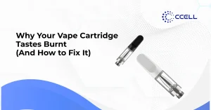 Why Your Vape Cartridge Tastes Burnt (And How to Fix It)