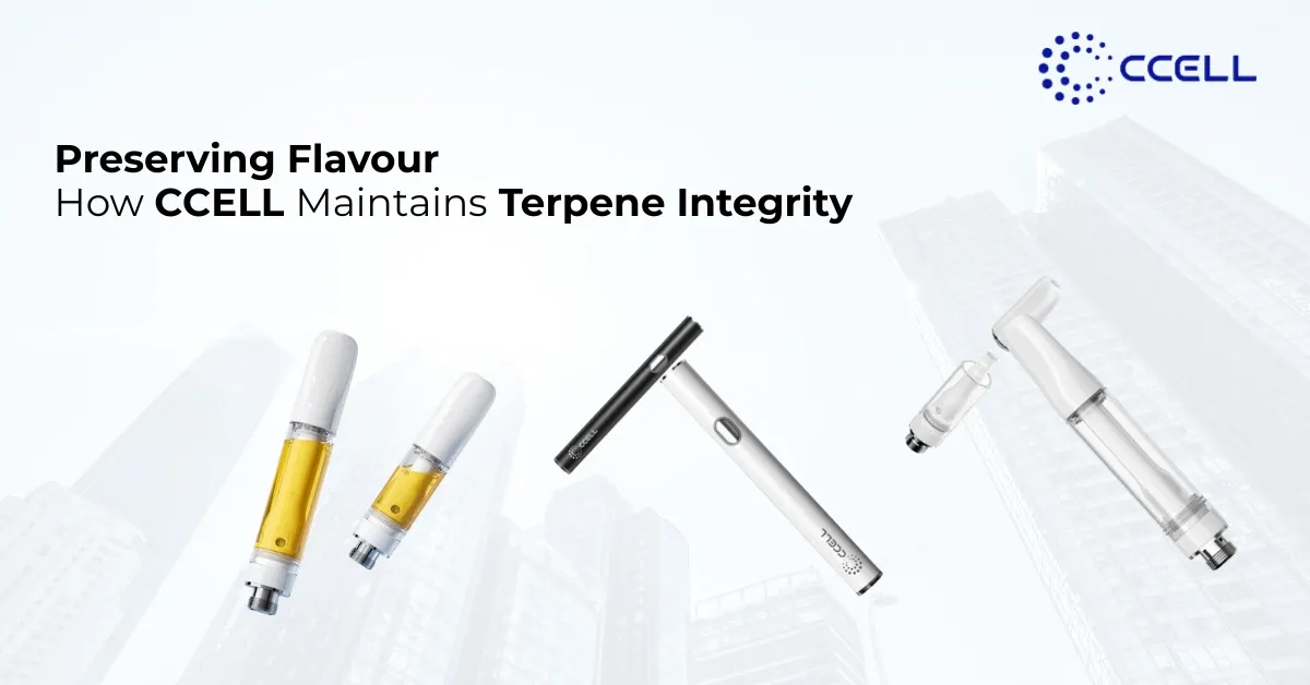 Preserving Flavour - How CCELL Maintains Terpene Integrity | We Are CCELL Supplies